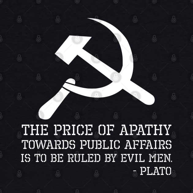 Ancient Greek - Plato Quote On Apathy - Anti Socialism Gift by Styr Designs